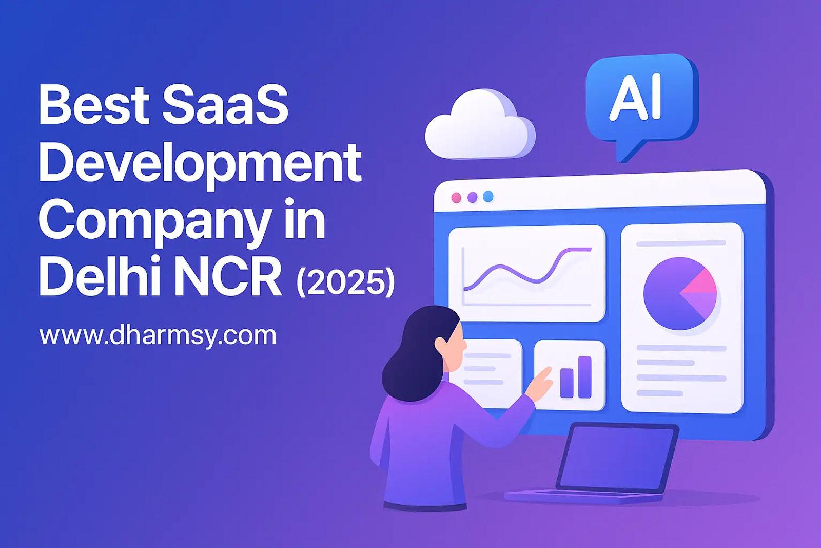 Best SaaS Development Company in Delhi NCR | Custom SaaS Solutions – Dharmsy Innovations