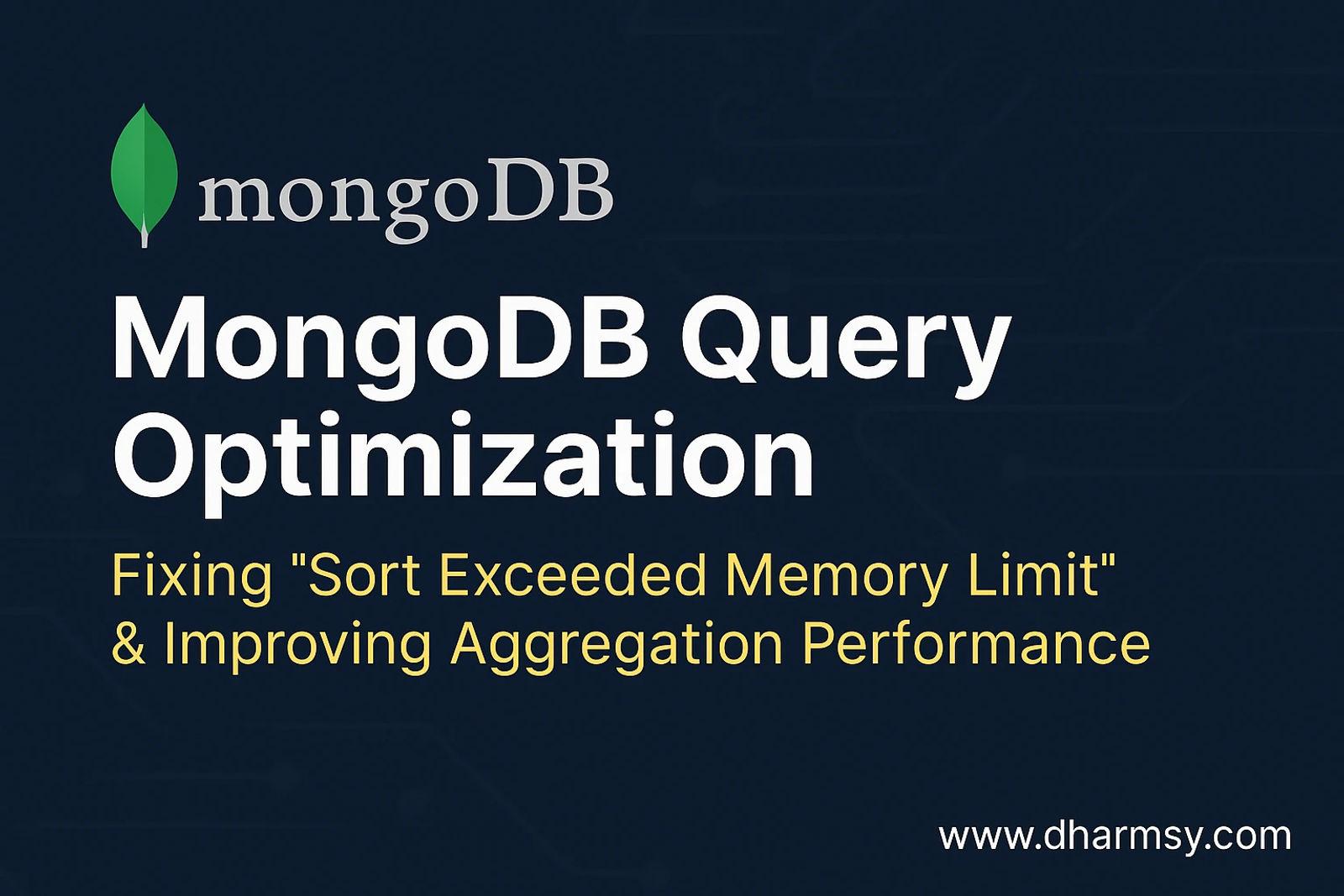 MongoDB Query Optimization – Fixing “Sort Exceeded Memory Limit” & Improving Aggregations