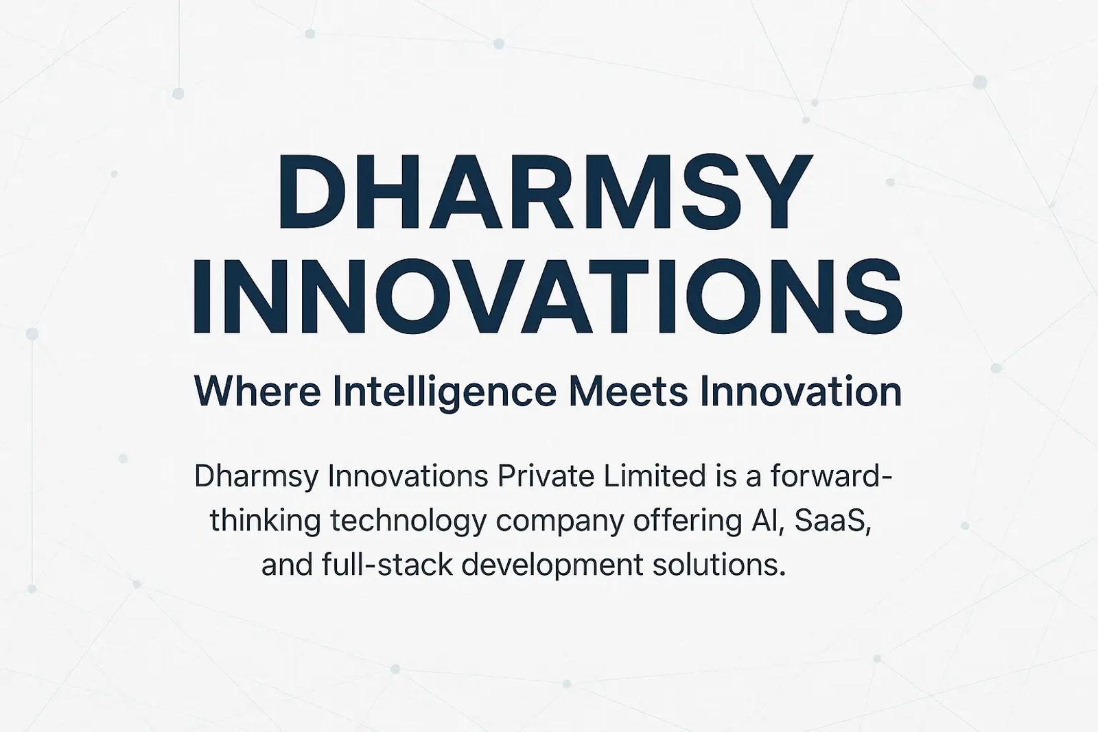 Dharmsy Innovations — Where Intelligence Meets Innovation