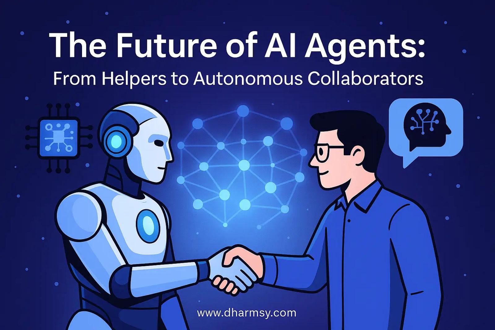 The Future of AI Agents: From Helpers to Autonomous Collaborators