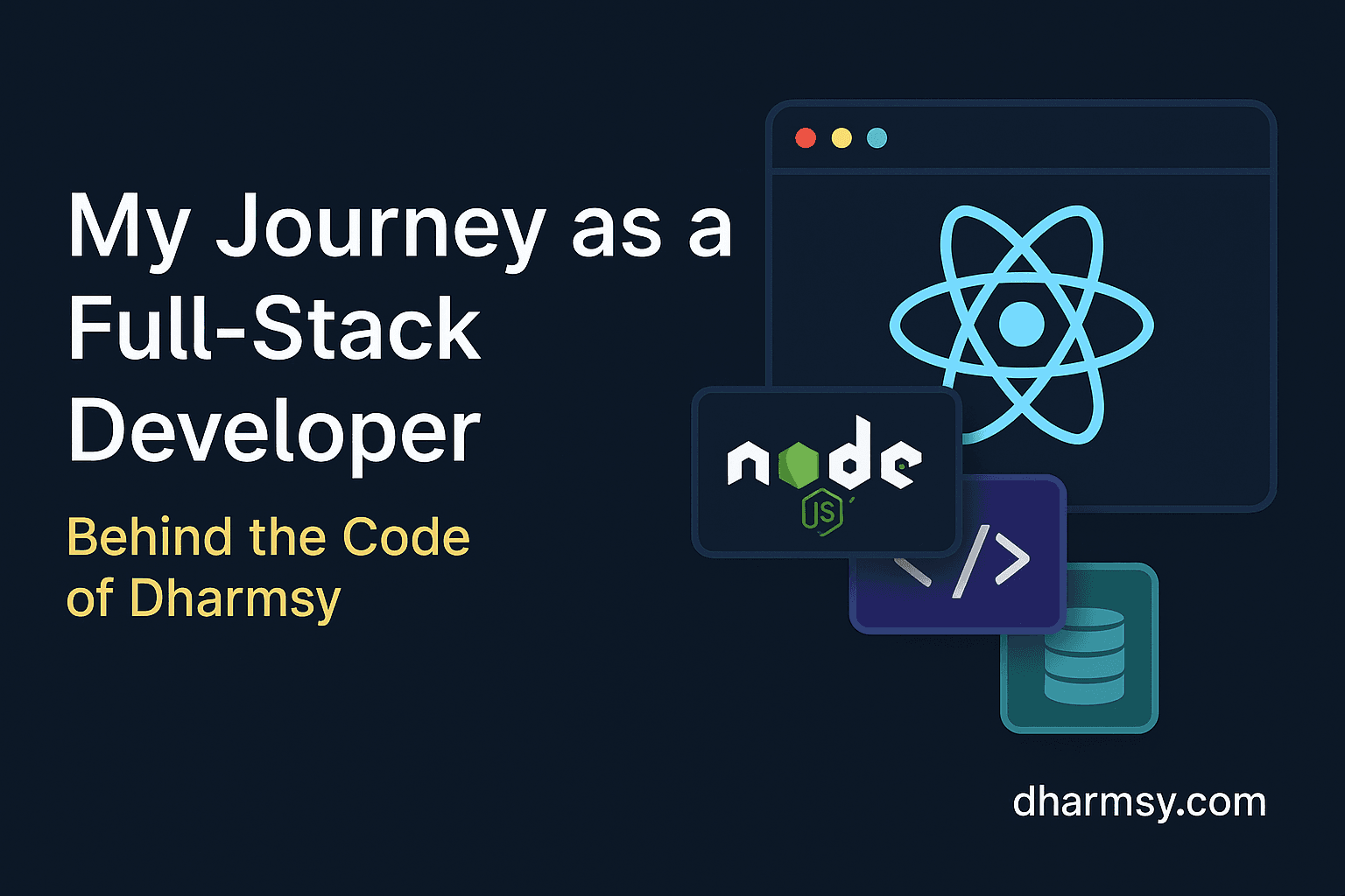My Journey as a Full-Stack Developer – Behind the Code of Dharmsy